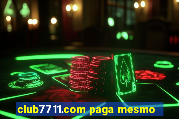 club7711.com paga mesmo